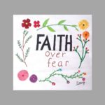 Faith over fear